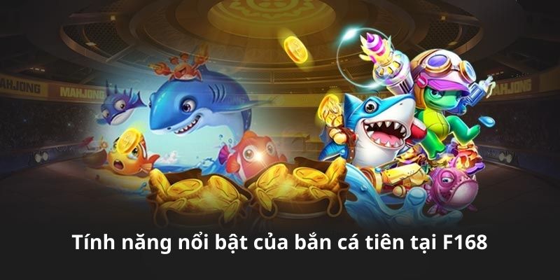 Bắn Cá Tiên: Khám Phá Đại Dương Và Những Kho Báu Bí Ẩn 4 Khám phá những tính năng của sảnh bắn cá tiên