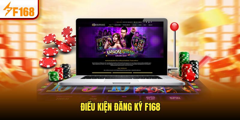 Đăng Ký F168 1 Điều kiện đăng ký tài khoản F1688.dev